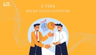 Tips to Cultivate Right Sales Attitude To Close More Deals