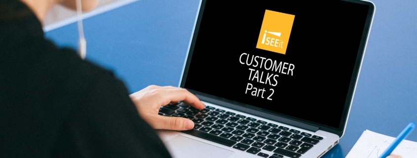 iseeit-customer-talks-part-2