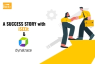 Success Story with iSEEit and Dynatrace