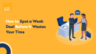 How to Spot a Weak Deal Before It Wastes Your Time