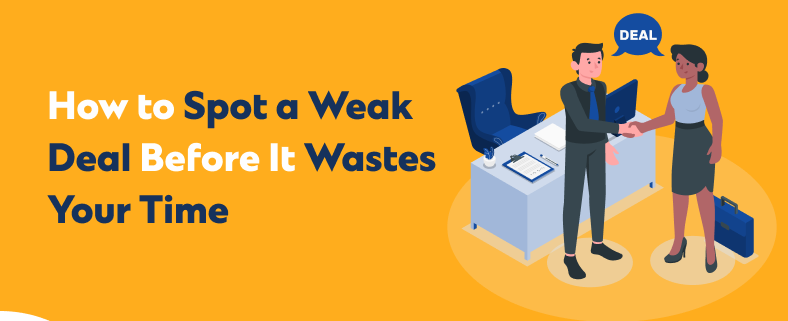 How To Spok A Weak Deal