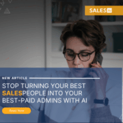 featured-stop-turning-your-best-salespeople-into-best-paid-admins-with-ai Stop Turning Your Best Salespeople Into Your Best-Paid Admins with AI